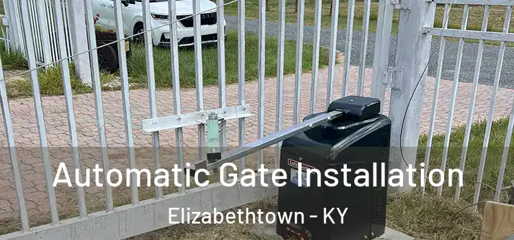 Automatic Gate Installation Elizabethtown - KY