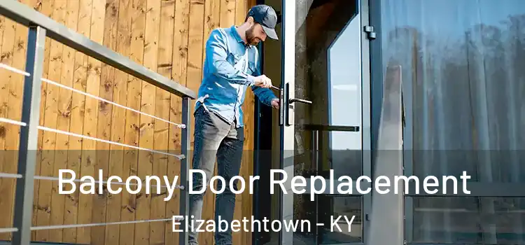  Balcony Door Replacement Elizabethtown - KY