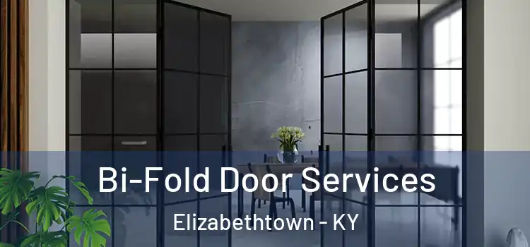  Bi-Fold Door Services Elizabethtown - KY