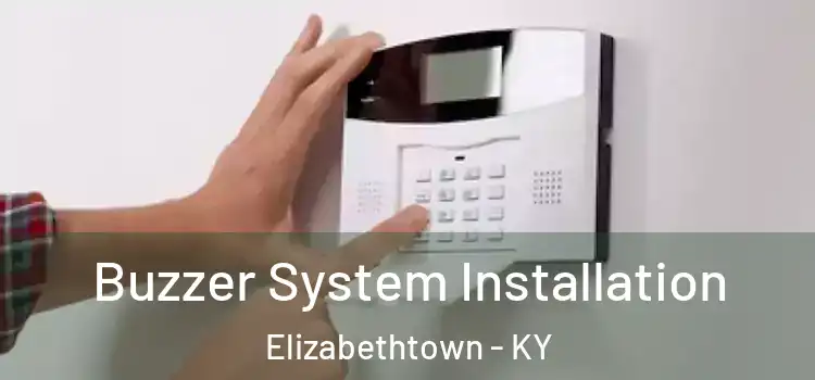  Buzzer System Installation Elizabethtown - KY