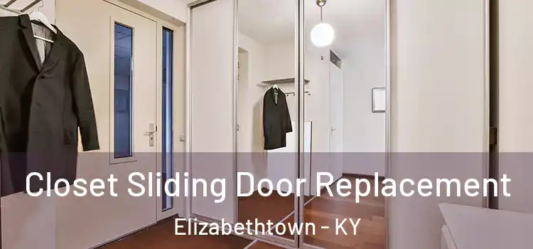  Closet Sliding Door Replacement Elizabethtown - KY