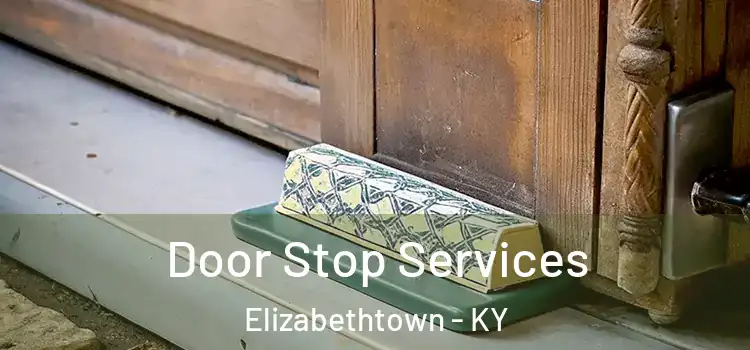 Door Stop Services Elizabethtown - KY