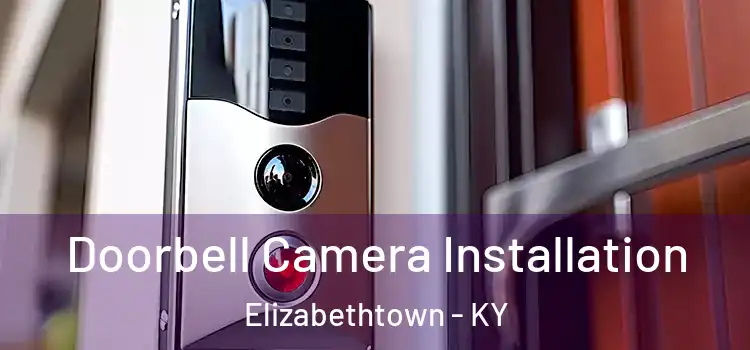  Doorbell Camera Installation Elizabethtown - KY