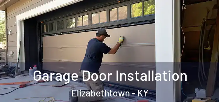 Garage Door Installation Elizabethtown - KY