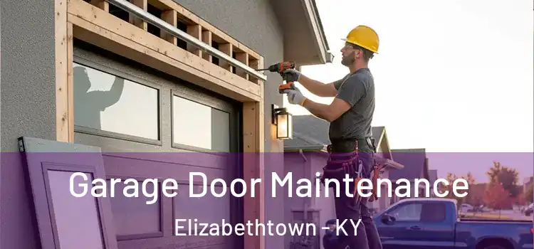 Garage Door Maintenance Elizabethtown - KY