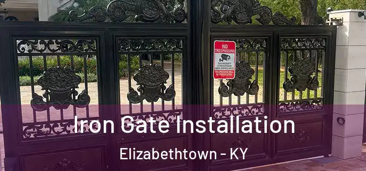  Iron Gate Installation Elizabethtown - KY