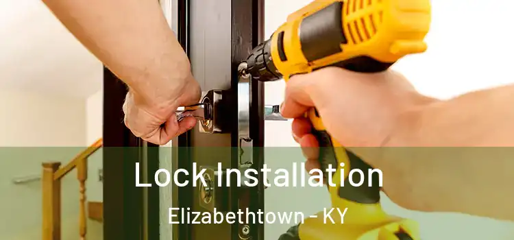 Lock Installation Elizabethtown - KY