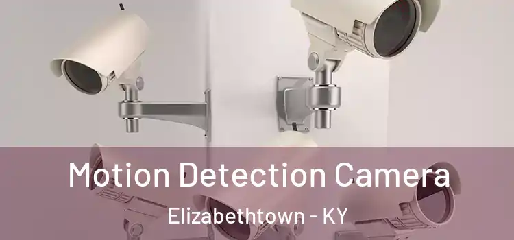  Motion Detection Camera Elizabethtown - KY