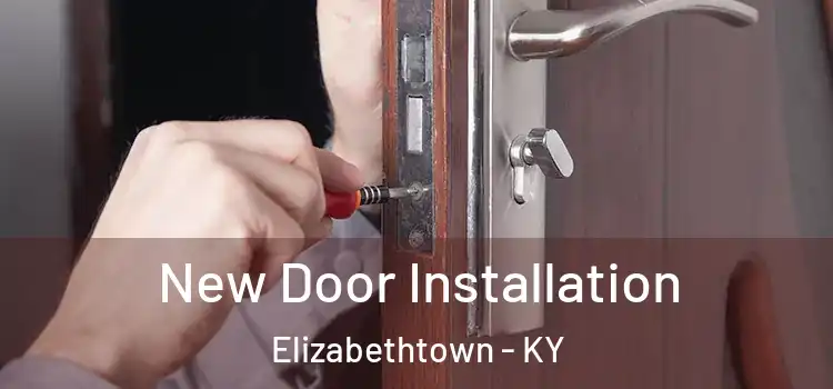 New Door Installation Elizabethtown - KY