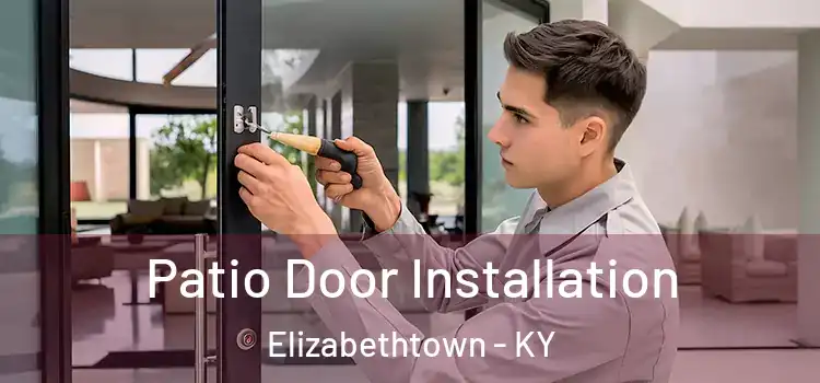  Patio Door Installation Elizabethtown - KY