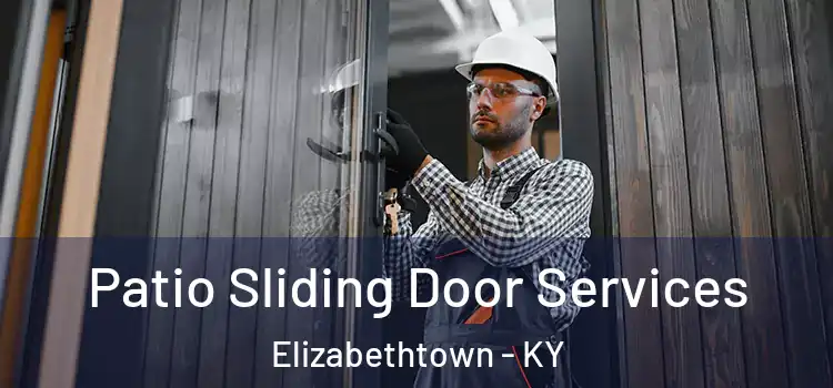 Patio Sliding Door Services Elizabethtown - KY
