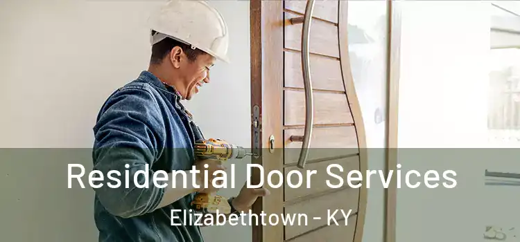 Residential Door Services Elizabethtown - KY