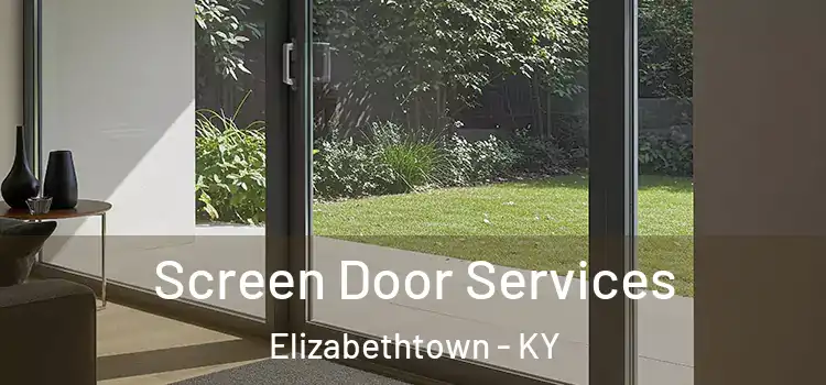 Screen Door Services Elizabethtown - KY