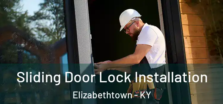 Sliding Door Lock Installation Elizabethtown - KY