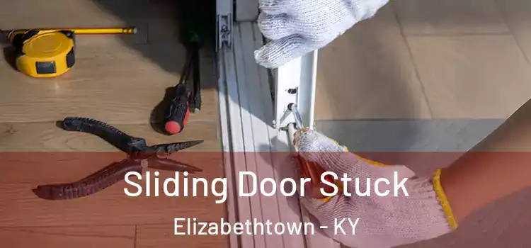  Sliding Door Stuck Elizabethtown - KY