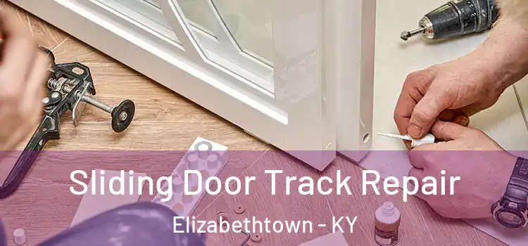  Sliding Door Track Repair Elizabethtown - KY