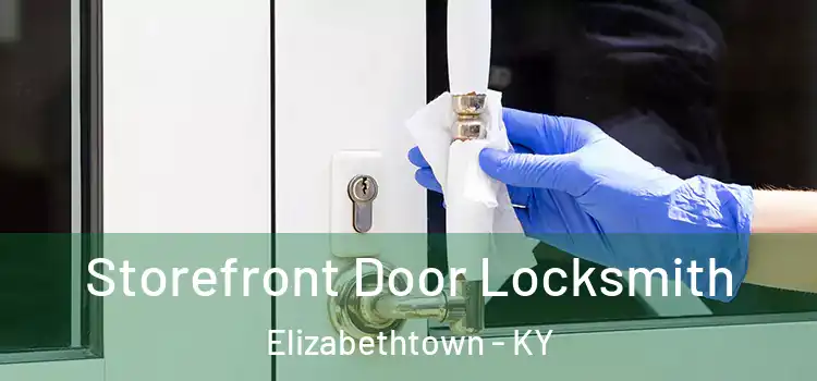 Storefront Door Locksmith Elizabethtown - KY